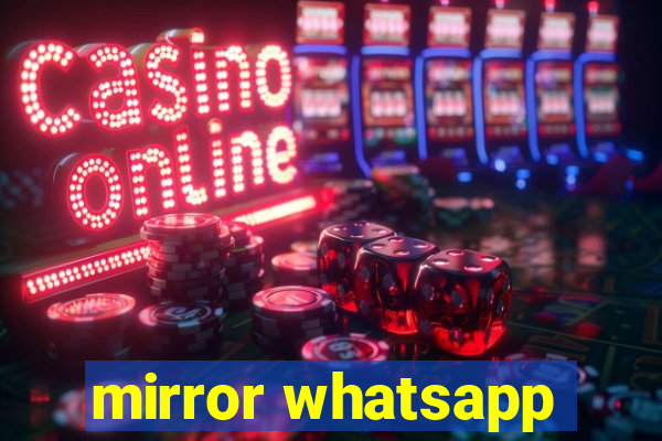 mirror whatsapp